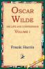 Oscar Wilde His Life and Confessions Volume 1
