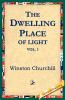 The Dwelling-Place of Light Vol 1