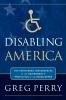 The Disabling America