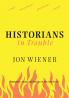 Historians in Trouble