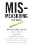 Mismeasuring Our Lives