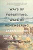 Ways of Forgetting Ways of Remembering