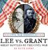Lee vs. Grant-Great Battles of the Civil War
