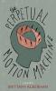 The Perpetual Motion Machine
