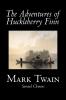 The Adventures of Huckleberry Finn by Mark Twain Fiction Classics