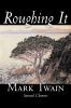 Roughing It by Mark Twain Fiction Classics