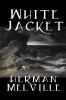 White Jacket by Herman Melville Fiction Classics Sea Stories