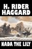 Nada the Lily by H. Rider Haggard Fiction Fantasy Literary Historical Fairy Tales Folk Tales Legends & Mythology