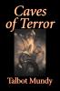 Caves of Terror by Talbot Mundy Fiction Classics Action & Adventure Horror