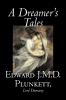A Dreamer's Tales by Edward J. M. D. Plunkett Fiction Classics Fantasy Horror