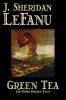 Green Tea and Other Strange Tales by J. Sheridan LeFanu Fiction Literary Horror Fantasy