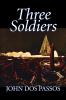 Three Soldiers by John Dos Passos Fiction Classics Literary War & Military