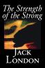 The Strength of the Strong by Jack London Fiction Action & Adventure