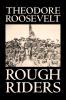 Rough Riders by Theodore Roosevelt Biography & Autobiography - Historical