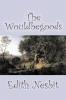 The Wouldbegoods by Edith Nesbit Fiction Classics Fantasy & Magic
