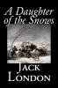 A Daughter of the Snows by Jack London Fiction Action & Adventure