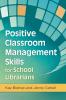 Positive Classroom Management Skills for School Librarians