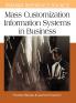 Mass Customization Information Systems in Business