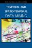 Temporal and Spatio-Temporal Data Mining