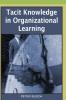 Tacit Knowledge in Organizational Learning