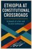 Ethiopia at Constitutional Crossroads