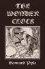 The Wonder Clock Illustrated Edition (Yesterday's Classics)