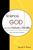 Science God and the Nature of Reality