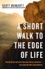 A Short Walk to the Edge of Life