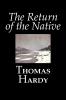 The Return of the Native by Thomas Hardy Fiction Classics