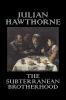 The Subterranean Brotherhood by Julian Hawthorne Fiction Classics Horror Action & Adventure