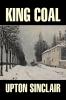 King Coal by Upton Sinclair Fiction Classics Literary