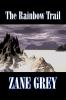 The Rainbow Trail by Zane Grey  Fiction Western Historical