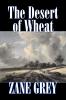 The Desert of Wheat by Zane Grey Fiction Westerns