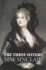 The Three Sisters by May Sinclair Fiction Literary Romance