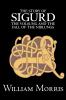 The Story of Sigurd the Volsung and the Fall of the Niblungs by Wiliam Morris Fiction Legends Myths & Fables - General