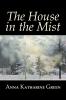 The House in the Mist by Anna Katharine Green Fiction Thrillers Mystery & Detective Literary