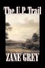 The U.P. Trail by Zane Grey Fiction Westerns Historical