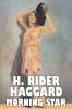 Morning Star by H. Rider Haggard Fiction Fantasy Historical Action & Adventure Fairy Tales Folk Tales Legends & Mythology