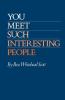 You Meet Such Interesting People