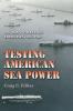 Testing American Sea Power
