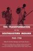 The Transformation of the Southeastern Indians 1540-1760