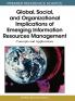 Global Social and Organizational Implications of Emerging Information Resources Management