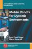 Mobile Robots for Dynamic Environments
