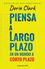 Piensa a largo plazo en  un mundo a corto plazo