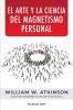 El arte y la ciencia del magnetismo personal