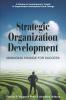 Strategic Organization Development Managing Change for Success (PB)