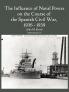 The Influence of Naval Power on the Course of the Spanish Civil War 1936-1939