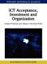 ICT Acceptance Investment and Organization