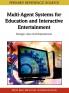 Multi-Agent Systems for Education and Interactive Entertainment