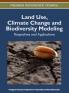 Land Use Climate Change and Biodiversity Modeling
